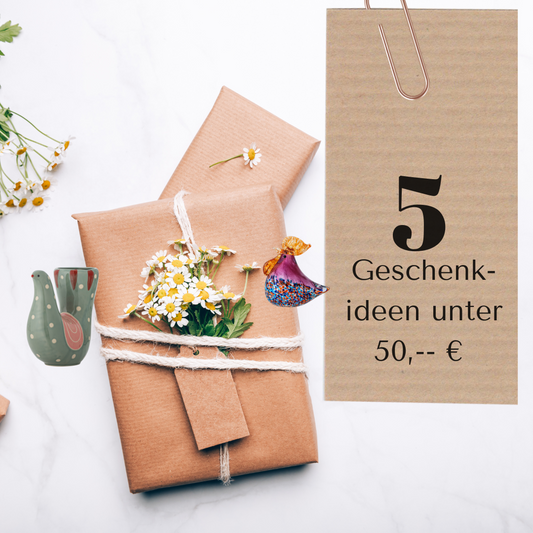 💛 Stilvolle Geschenkideen unter 50,-- € | Unsere fünf Favoriten
